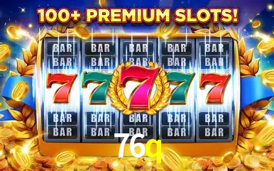 Descubra o Mundo do Cassino Online com 76q